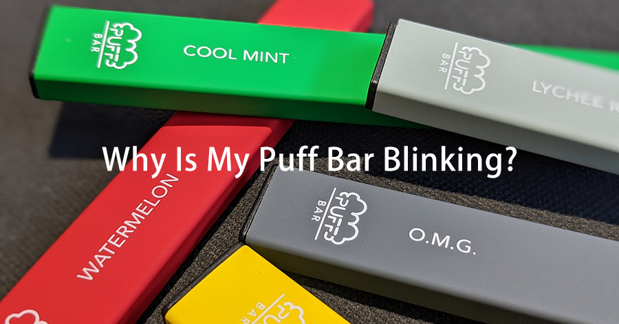 Why Is My Puff Bar Blinking
